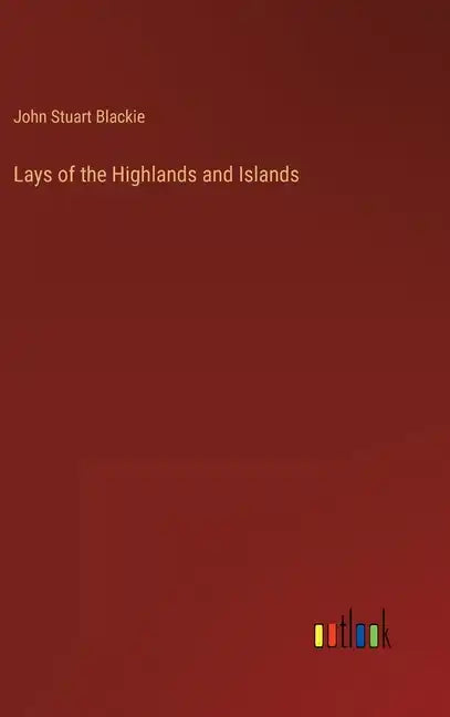 Lays of the Highlands and Islands - Hardcover