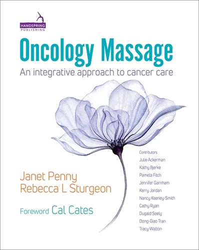 Oncology Massage: An Integrative Approach to Cancer Care - Paperback