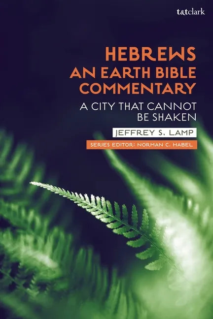 Hebrews: An Earth Bible Commentary: A City That Cannot Be Shaken - Paperback