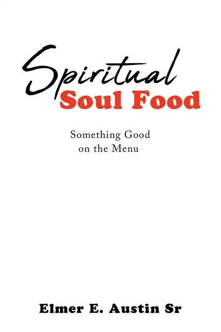 Spiritual Soul Food: Something Good on the Menu - Paperback