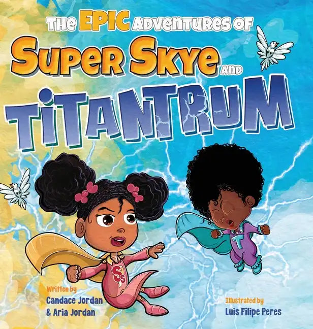 The Epic Adventures of Super Skye and Titantrum - Hardcover