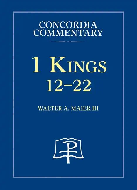 1 Kings 12-22 - Concordia Commentary - Hardcover