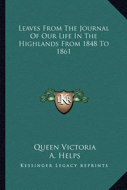 Leaves from the Journal of Our Life in the Highlands from 1848 to 1861 - Paperback