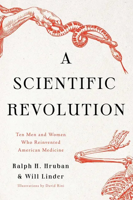 A Scientific Revolution: Ten Men and Women Who Reinvented American Medicine - Hardcover