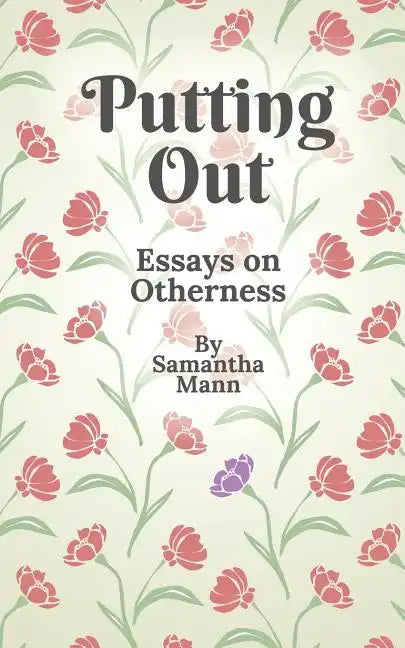 Putting Out: Essays on Otherness - Paperback