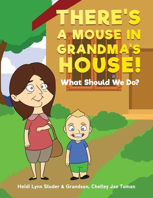 There's A Mouse In Grandma's House!: What Should We Do? - Paperback