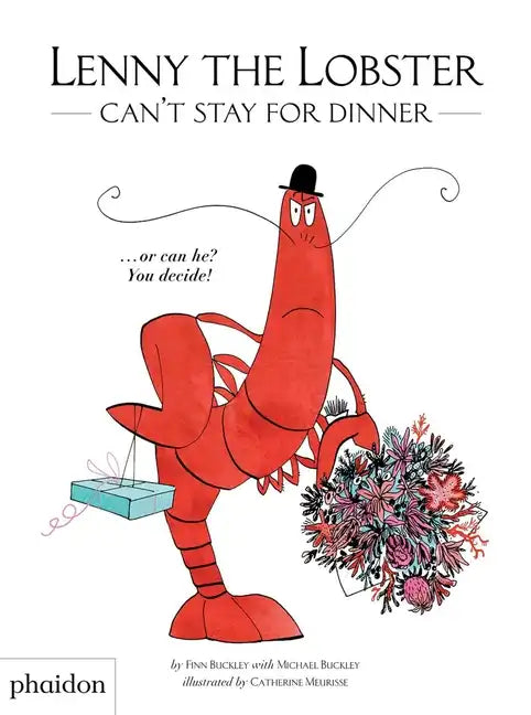 Lenny the Lobster Can't Stay for Dinner: ...or Can He? You Decide! - Hardcover