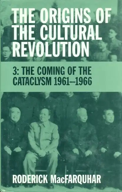 The Origins of the Cultural Revolution: The Coming of the Cataclysm, 1961-1966 - Paperback