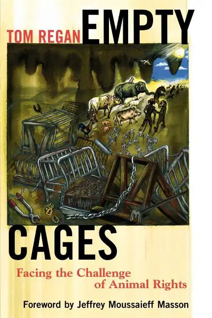 Empty Cages: Facing the Challenge of Animal Rights - Paperback