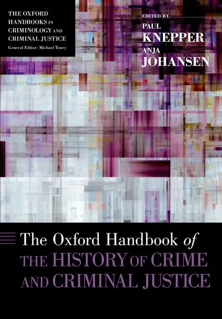 Oxford Handbook of the History of Crime and Criminal Justice - Paperback