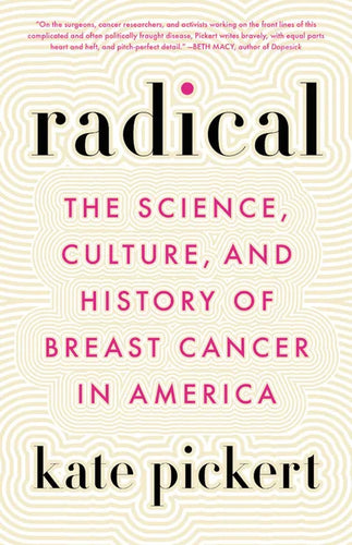Radical: The Science, Culture, and History of Breast Cancer in America - Paperback