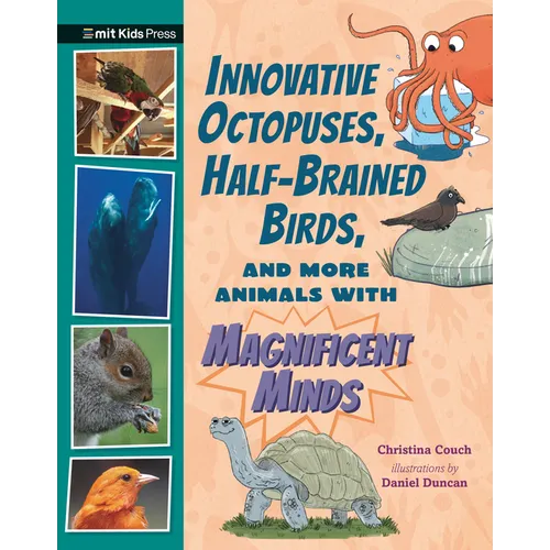 Innovative Octopuses, Half-Brained Birds, and More Animals with Magnificent Minds - Hardcover