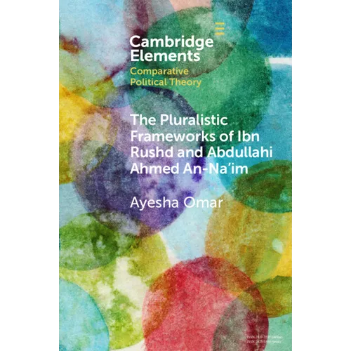 The Pluralistic Frameworks of Ibn Rushd and Abdullahi Ahmed An-Na'im - Paperback