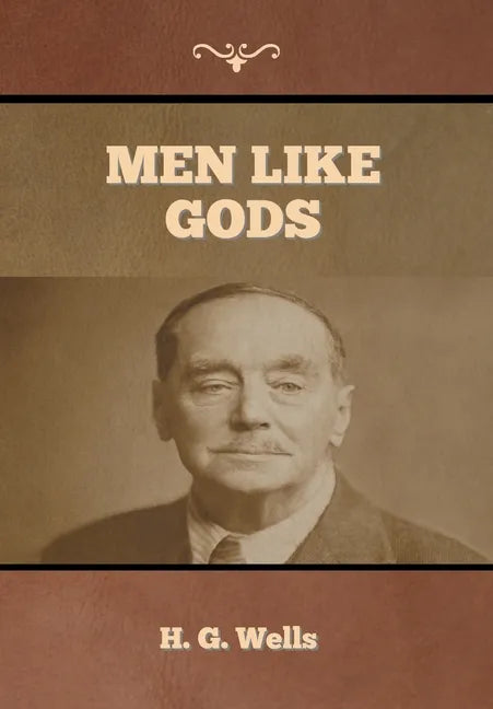 Men Like Gods - Hardcover