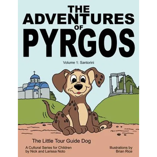 The Adventures of Pyrgos: Volume 1: Santorini Greece - Paperback