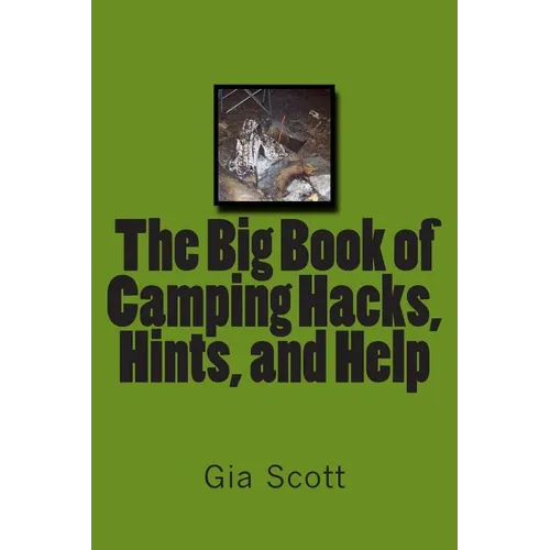 The Big Book of Camping Hacks, Hints, and Help - Paperback