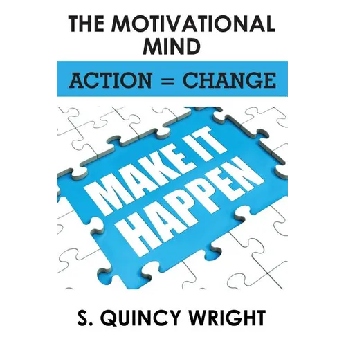 The Motivational Mind: Action = Change - Paperback