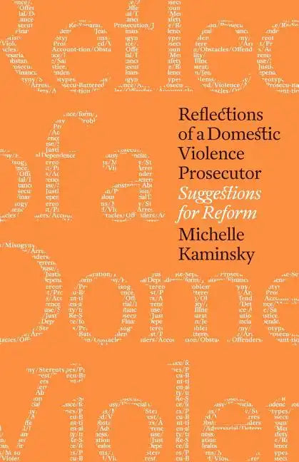 Reflections of a Domestic Violence Prosecutor: Suggestions for Reform - Paperback