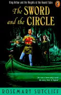 The Sword and the Circle: King Arthur and the Knights of the Round Table - Paperback