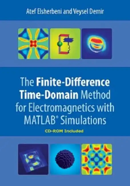 The Finite-Difference Time-Domain Method for Electromagnetics with Matlab(r) Simulations - Hardcover