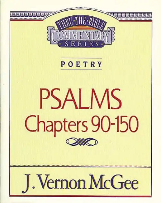 Thru the Bible Vol. 19: Poetry (Psalms 90-150) - Paperback