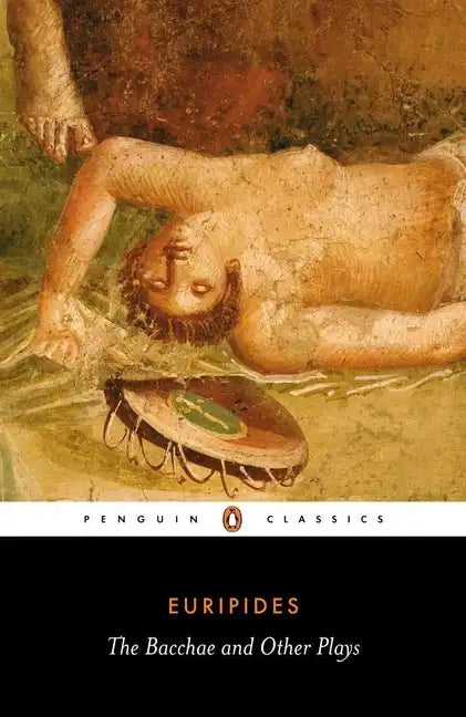 The Bacchae and Other Plays - Paperback
