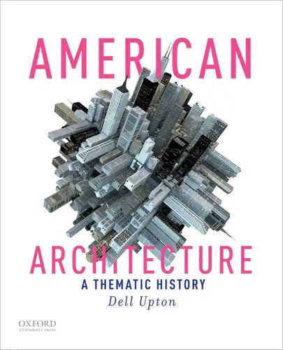 American Architecture: A Thematic History - Paperback