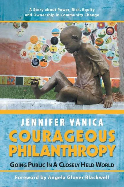 Courageous Philanthropy: Going Public in a Closely Held World - Paperback