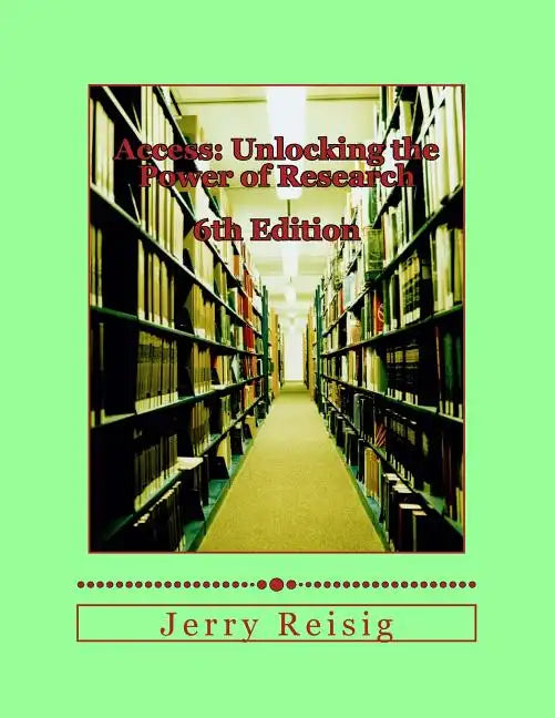 Access: Unlocking the Power of Research: A Guide to Library Services and Information Literacy - Paperback