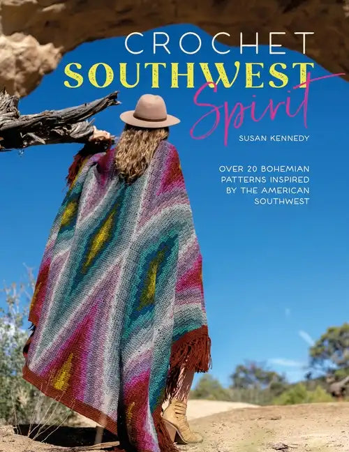 Crochet Southwest Spirit: Over 20 Bohemian Crochet Patterns Inspired by the American Southwest - Paperback