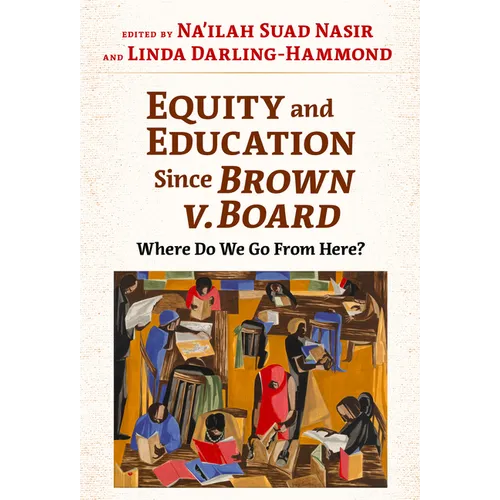 Equity and Education Since Brown V. Board: Where Do We Go from Here? - Paperback
