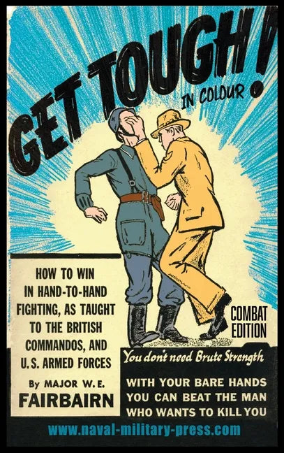 GET TOUGH! IN COLOUR. How To Win In Hand-To-Hand Fighting - Combat Edition - Hardcover