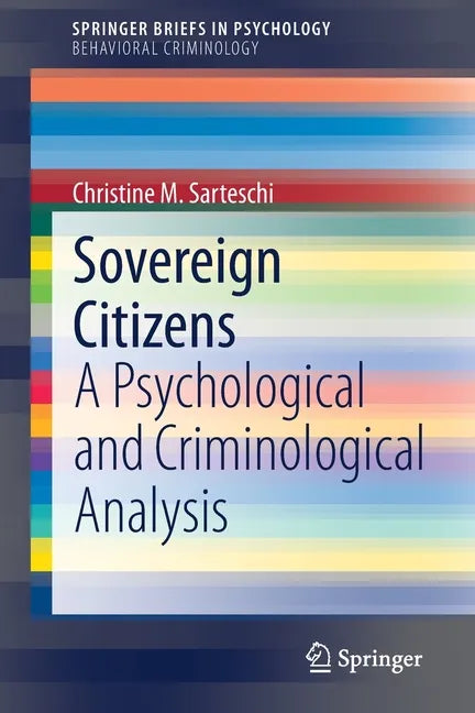 Sovereign Citizens: A Psychological and Criminological Analysis - Paperback