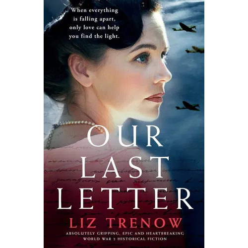 Our Last Letter: Absolutely gripping, epic and heartbreaking World War 2 historical fiction - Paperback