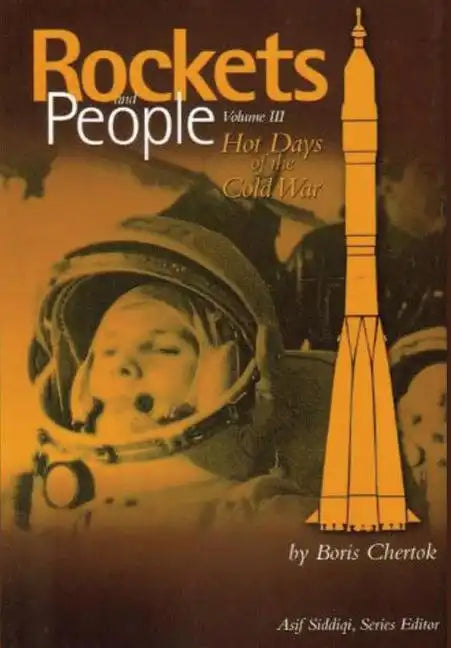 Rockets and People: Volume III: Hot Days of the Cold War - Paperback