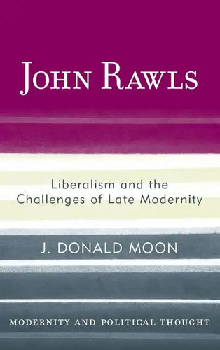 John Rawls: Liberalism and the Challenges of Late Modernity - Hardcover