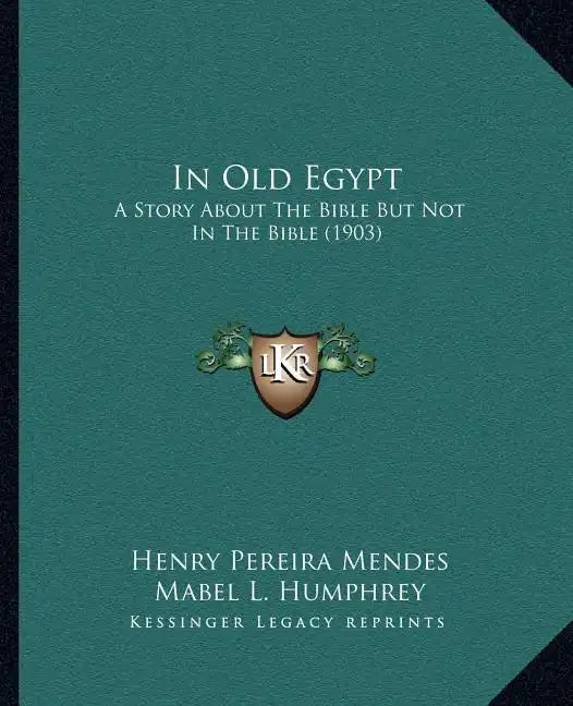 In Old Egypt: A Story About The Bible But Not In The Bible (1903) - Paperback