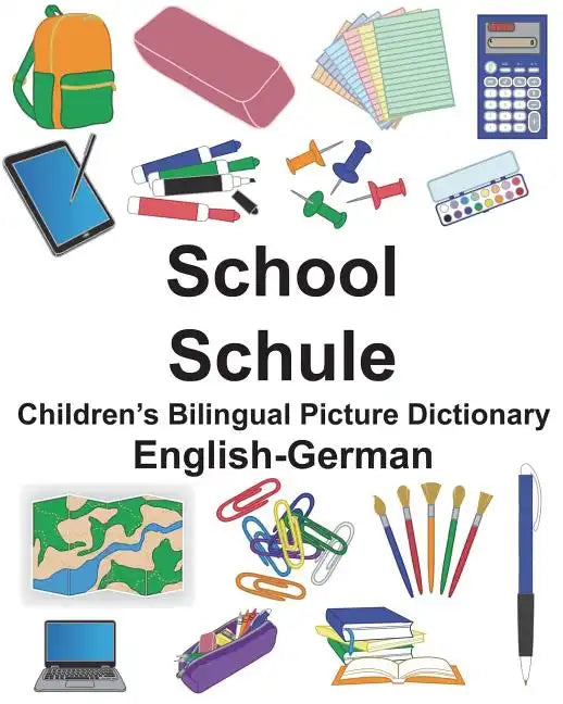 English-German School/Schule Children's Bilingual Picture Dictionary - Paperback