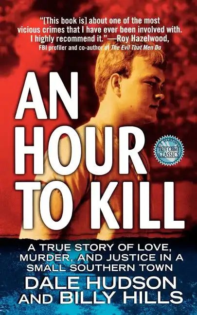 An Hour to Kill: A True Story of Love, Murder, and Justice in a Small Southern Town - Paperback