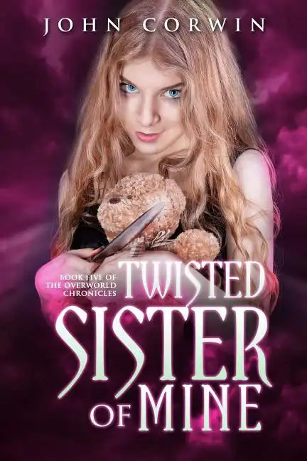 Twisted Sister of Mine: Book Five of the Overworld Chronicles - Paperback