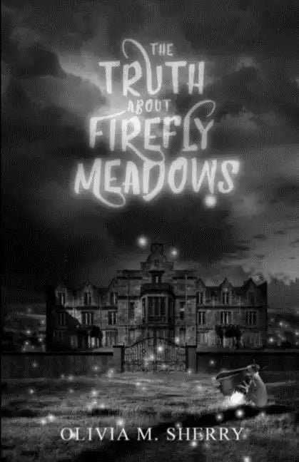 The Truth About Firefly Meadows - Paperback