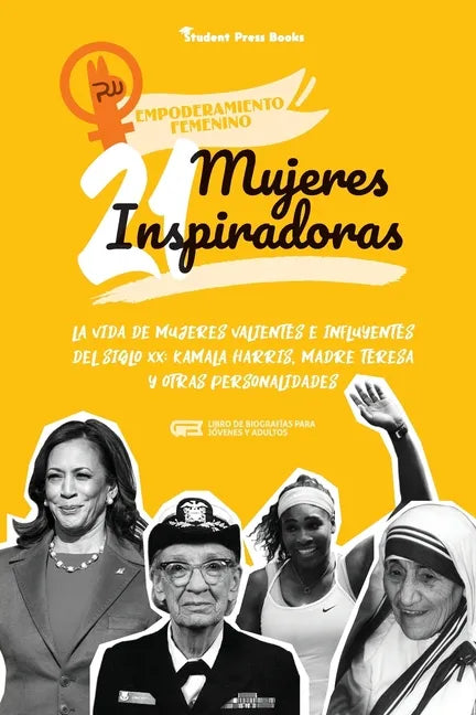 21 mujeres inspiradoras: La vida de mujeres valientes e influyentes del siglo XX: Kamala Harris, Madre Teresa y otras personalidades (Libro de - Paperback