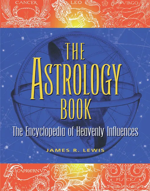 The Astrology Book: The Encyclopedia of Heavenly Influences - Paperback