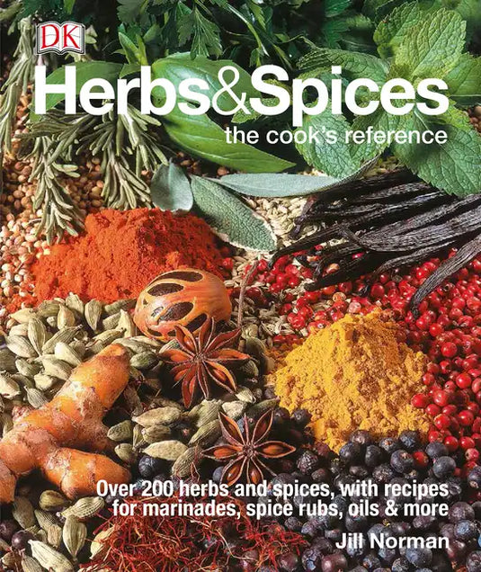 Herbs & Spices: Over 200 Herbs and Spices, with Recipes for Marinades, Spice Rubs, Oils, and Mor - Hardcover