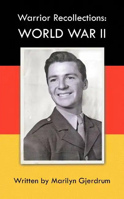 Warrior Recollections: World War II: As Told by PFC Louis Albert Ables - Paperback
