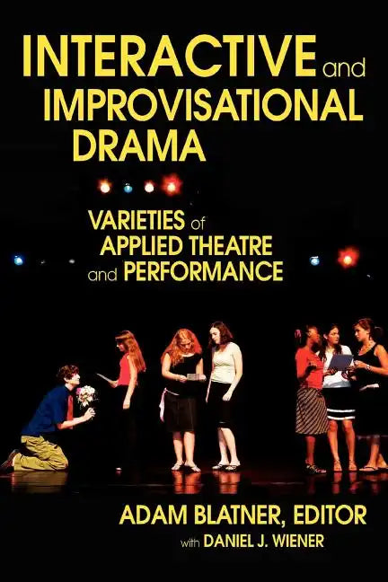 Interactive and Improvisational Drama: Varieties of Applied Theatre and Performance - Paperback