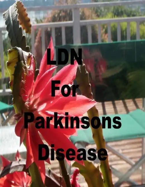 LDN for Parkinson's Disease: Low Dose Naltrexone - Paperback