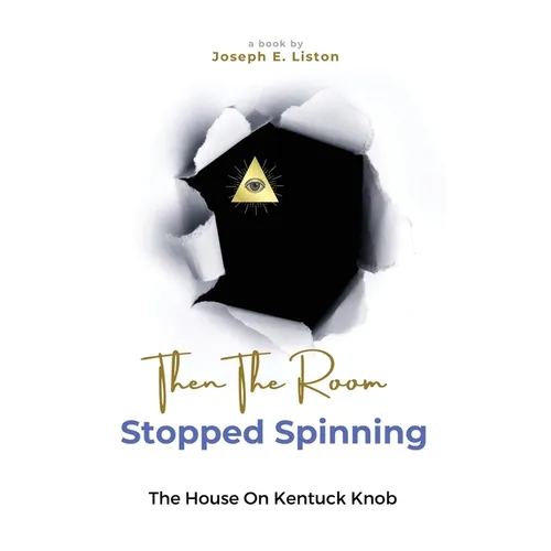 Then The Room Stopped Spinning: The House on Kentuck Knob - Paperback