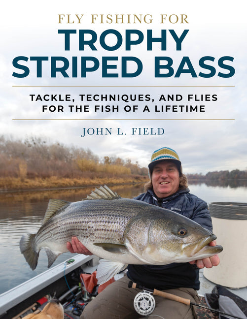 Fly Fishing for Trophy Striped Bass: Tackle, Techniques, and Flies for the Fish of a Lifetime - Hardcover