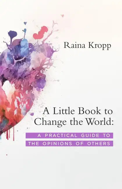 A Little Book to Change the World: A Practical Guide to the Opinions of Others - Paperback